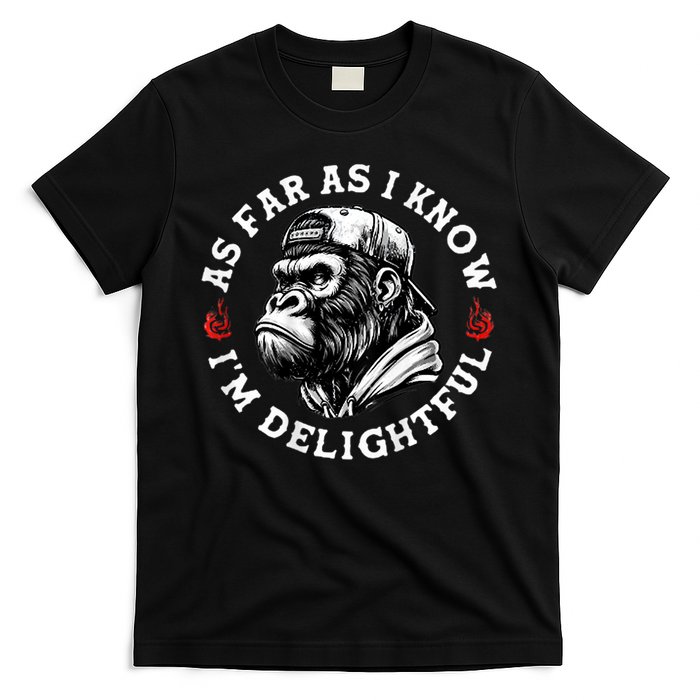  As Far As I Know I'm Delightful Funny Monkey  T-Shirt