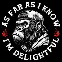  As Far As I Know I'm Delightful Funny Monkey  T-Shirt