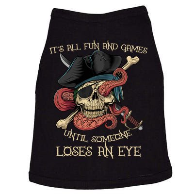 All Fun And Games Until Someone Loses An Eye Funny Pirate Doggie Tank