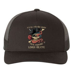 All Fun And Games Until Someone Loses An Eye Funny Pirate Yupoong Adult 5-Panel Trucker Hat