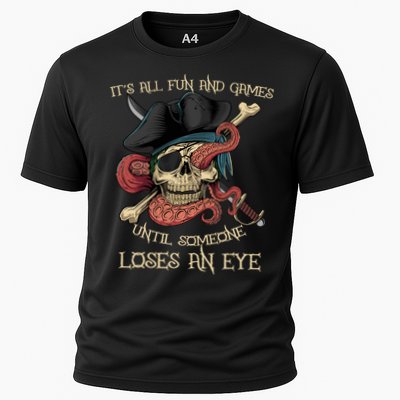 All Fun And Games Until Someone Loses An Eye Funny Pirate Performance Shirt