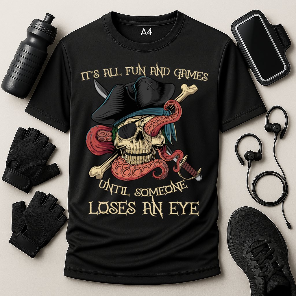 All Fun And Games Until Someone Loses An Eye Funny Pirate Performance Shirt