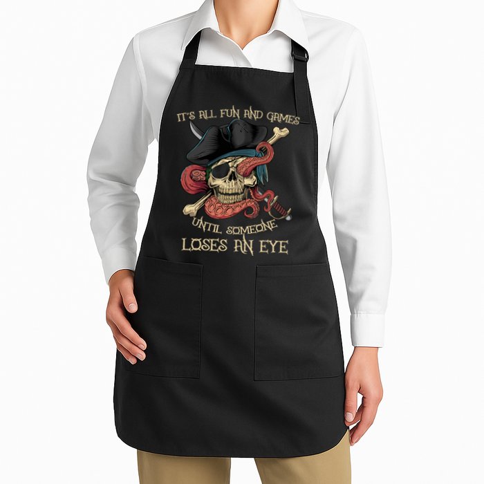 All Fun And Games Until Someone Loses An Eye Funny Pirate Apron