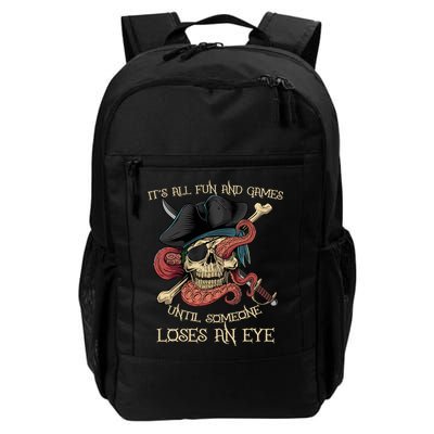 All Fun And Games Until Someone Loses An Eye Funny Pirate Backpack