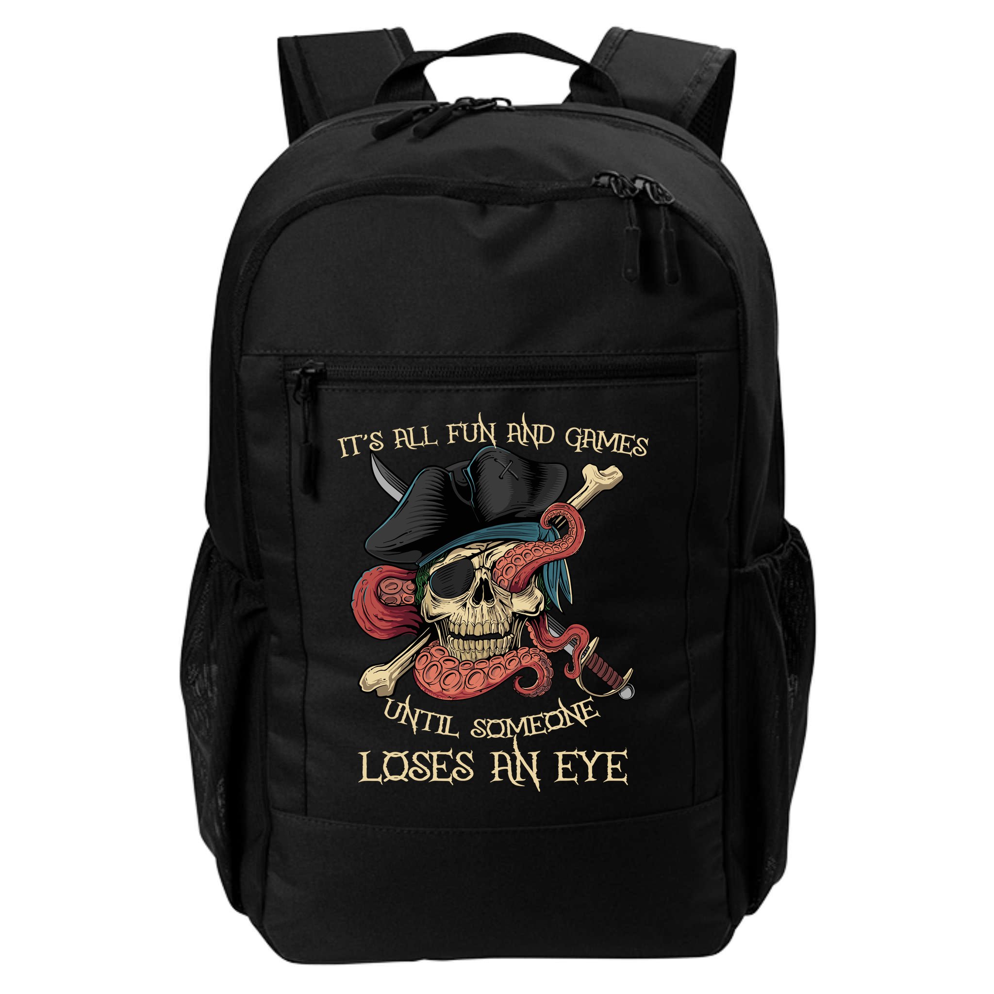All Fun And Games Until Someone Loses An Eye Funny Pirate Backpack