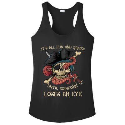All Fun And Games Until Someone Loses An Eye Funny Pirate Ladies PosiCharge Competitor Racerback Tank