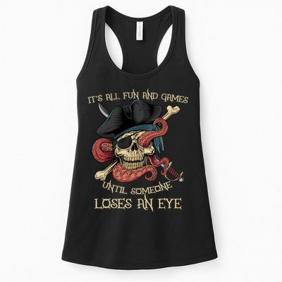 All Fun And Games Until Someone Loses An Eye Funny Pirate Womens Tank Top