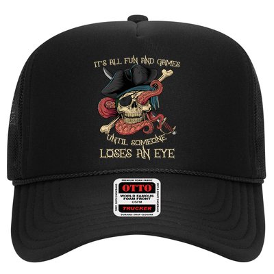 All Fun And Games Until Someone Loses An Eye Funny Pirate Trucker Hat