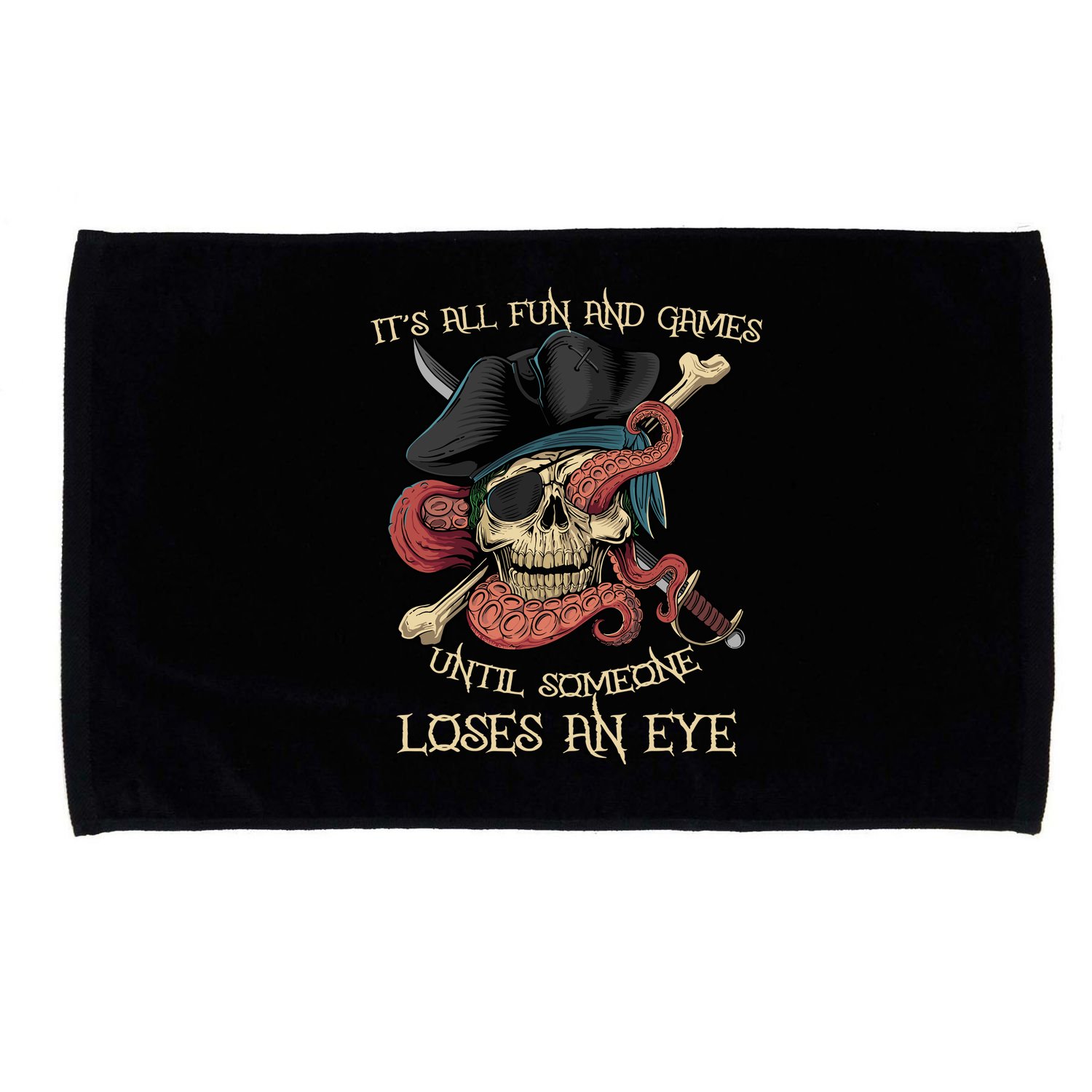 All Fun And Games Until Someone Loses An Eye Funny Pirate Microfiber Hand Towel
