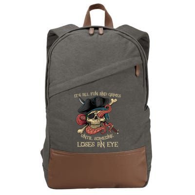 All Fun And Games Until Someone Loses An Eye Funny Pirate Cotton Canvas Backpack