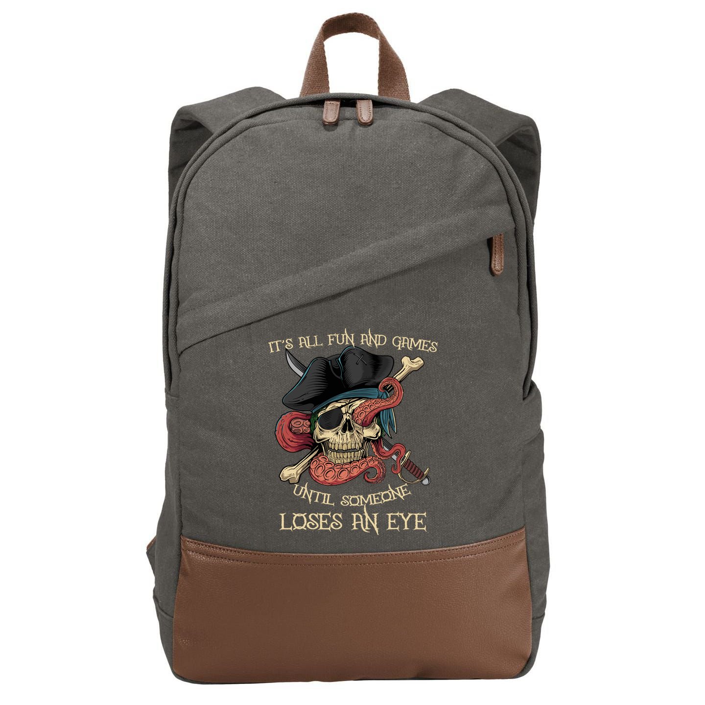 All Fun And Games Until Someone Loses An Eye Funny Pirate Cotton Canvas Backpack