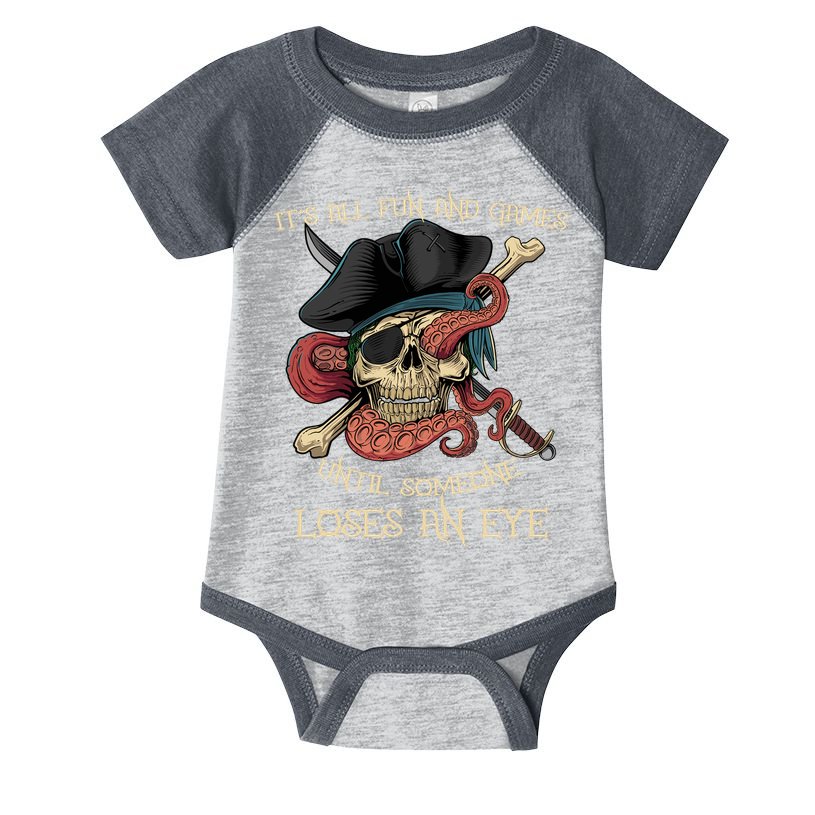 All Fun And Games Until Someone Loses An Eye Funny Pirate Infant Baby Jersey Bodysuit
