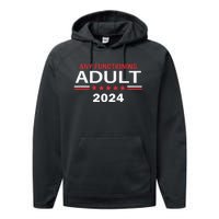 Any Functioning Adult For President 2024 Performance Fleece Hoodie