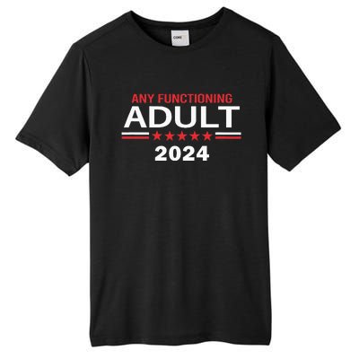 Any Functioning Adult For President 2024 Tall Fusion ChromaSoft Performance T-Shirt