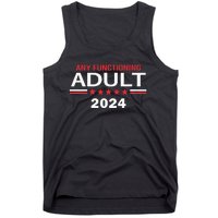 Any Functioning Adult For President 2024 Tank Top