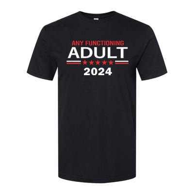 Any Functioning Adult For President 2024 Softstyle CVC T-Shirt