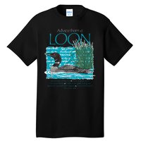 Advice From A Loon Spend Time At The Lake Tall T-Shirt