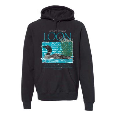 Advice From A Loon Spend Time At The Lake Premium Hoodie