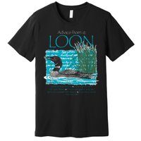 Advice From A Loon Spend Time At The Lake Premium T-Shirt