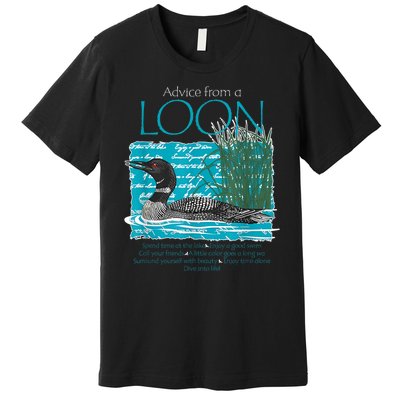 Advice From A Loon Spend Time At The Lake Premium T-Shirt