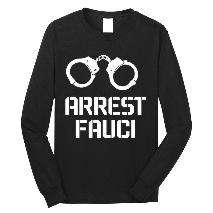 Arrest Fauci Long Sleeve Shirt