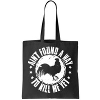 AinT Found A Way To Kill Me Yet Vintage Rooster Bag