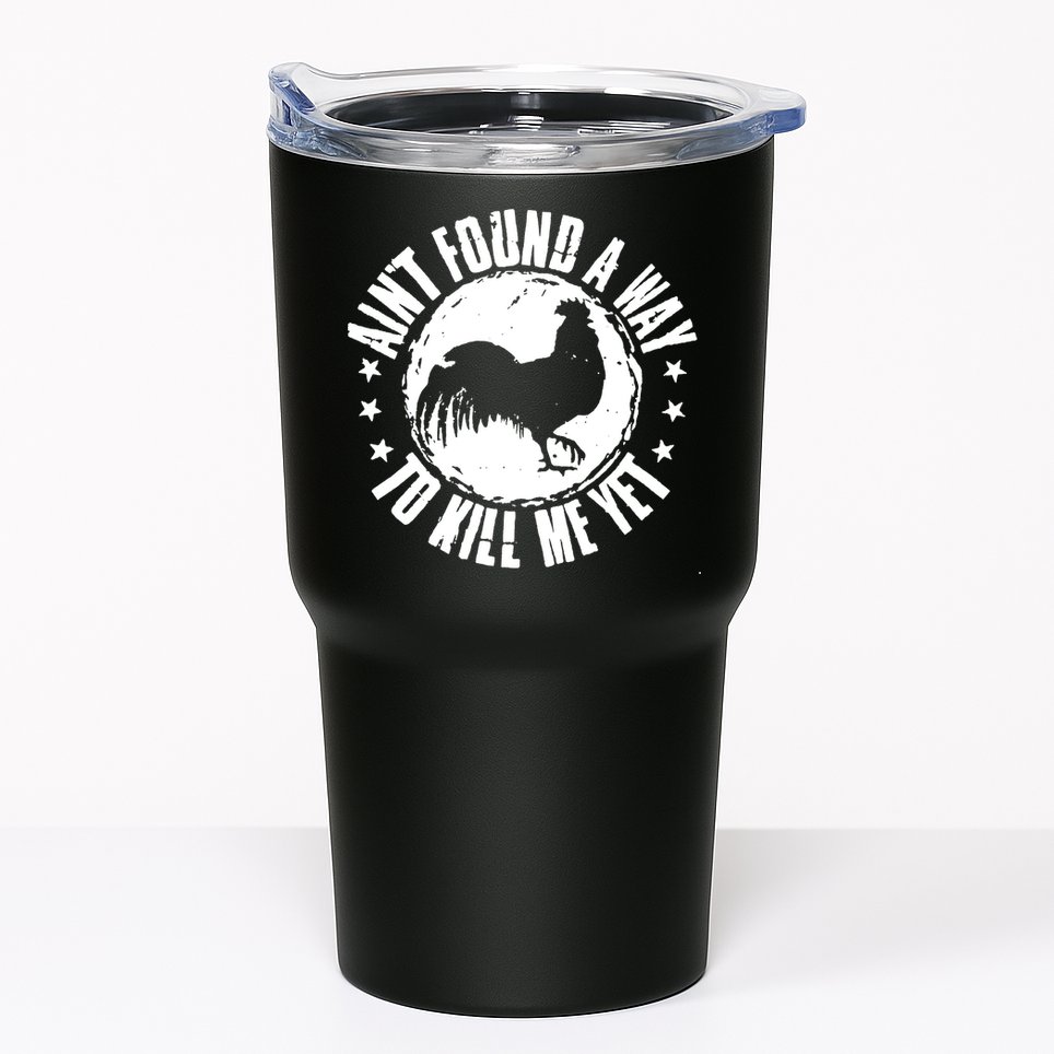 AinT Found A Way To Kill Me Yet Vintage Rooster Tumbler