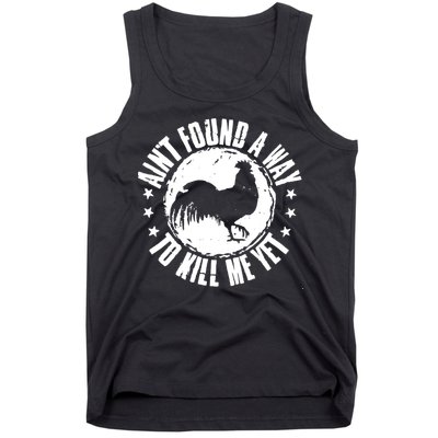 AinT Found A Way To Kill Me Yet Vintage Rooster Tank Top
