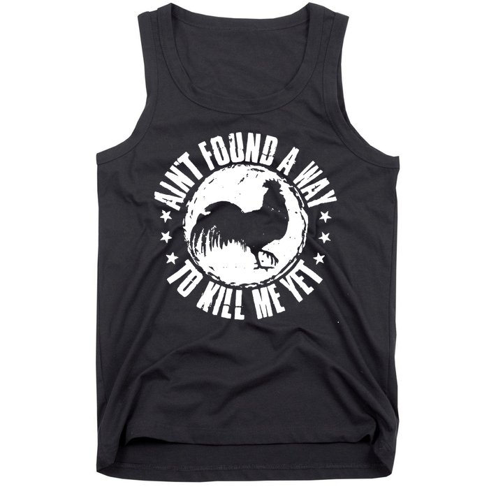AinT Found A Way To Kill Me Yet Vintage Rooster Tank Top