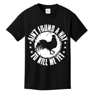 AinT Found A Way To Kill Me Yet Vintage Rooster Kids T-Shirt