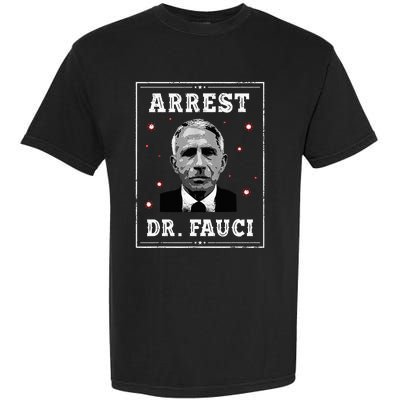 Arrest Fauci Anti Fauci Patriotic Defund Dr Fauci Garment-Dyed Heavyweight T-Shirt