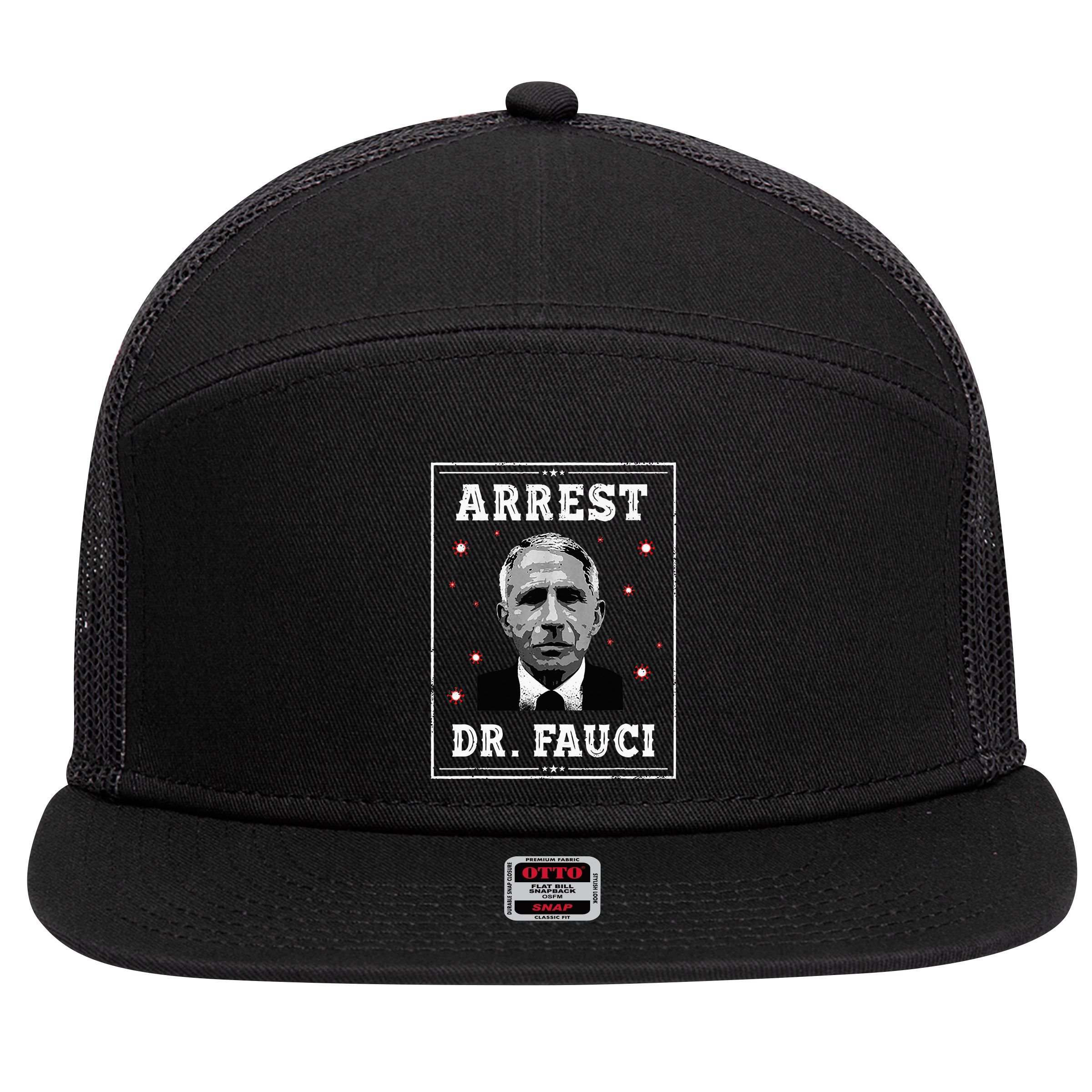 Arrest Fauci Anti Fauci Patriotic Defund Dr Fauci 7 Panel Mesh Trucker Snapback Hat