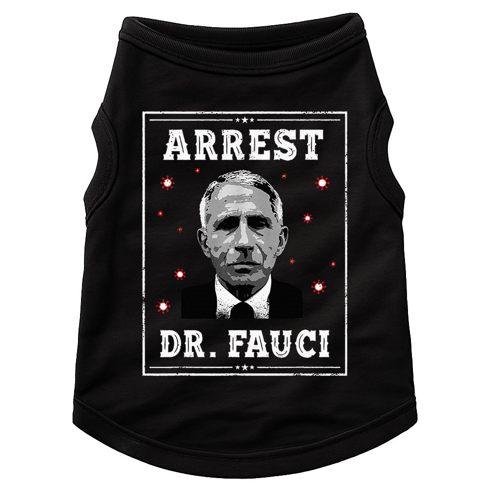 Arrest Fauci Anti Fauci Patriotic Defund Dr Fauci Doggie Tank
