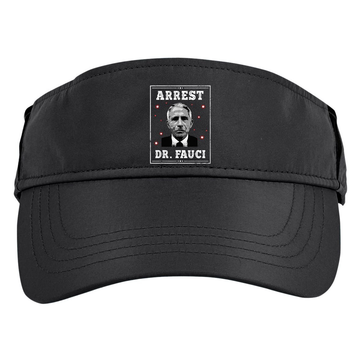 Arrest Fauci Anti Fauci Patriotic Defund Dr Fauci Adult Drive Performance Visor