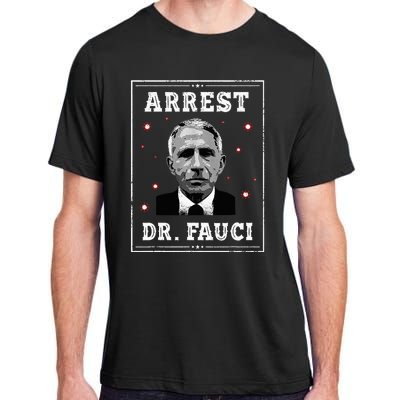 Arrest Fauci Anti Fauci Patriotic Defund Dr Fauci Adult ChromaSoft Performance T-Shirt