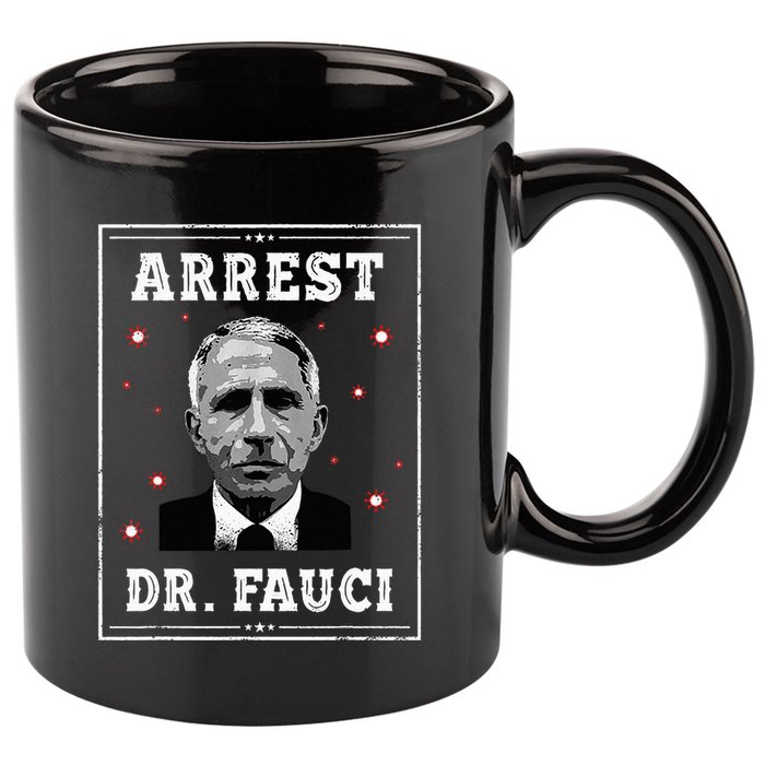 Arrest Fauci Anti Fauci Patriotic Defund Dr Fauci 11oz C Handle Ceramic Mug