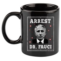 Arrest Fauci Anti Fauci Patriotic Defund Dr Fauci 11oz C Handle Ceramic Mug