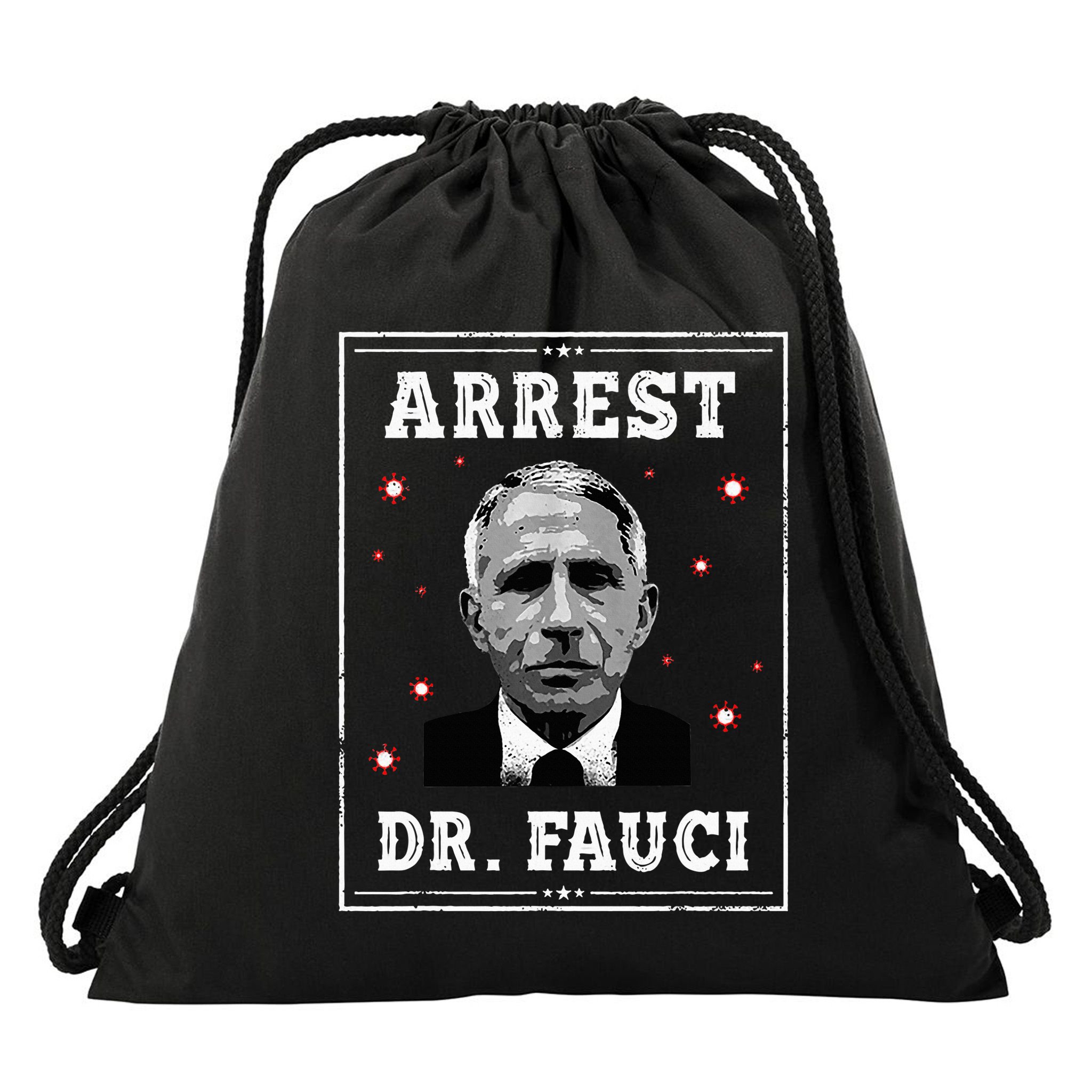 Arrest Fauci Anti Fauci Patriotic Defund Dr Fauci Drawstring Bag