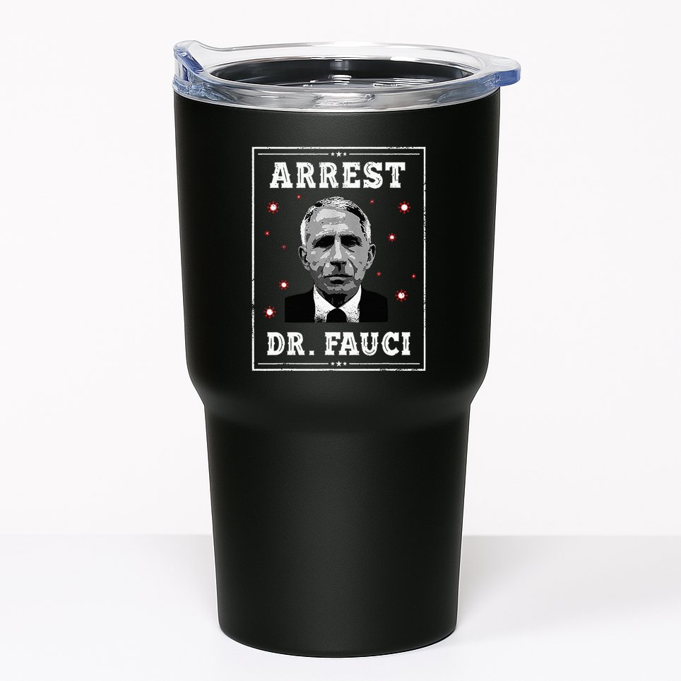 Arrest Fauci Anti Fauci Patriotic Defund Dr Fauci Tumbler