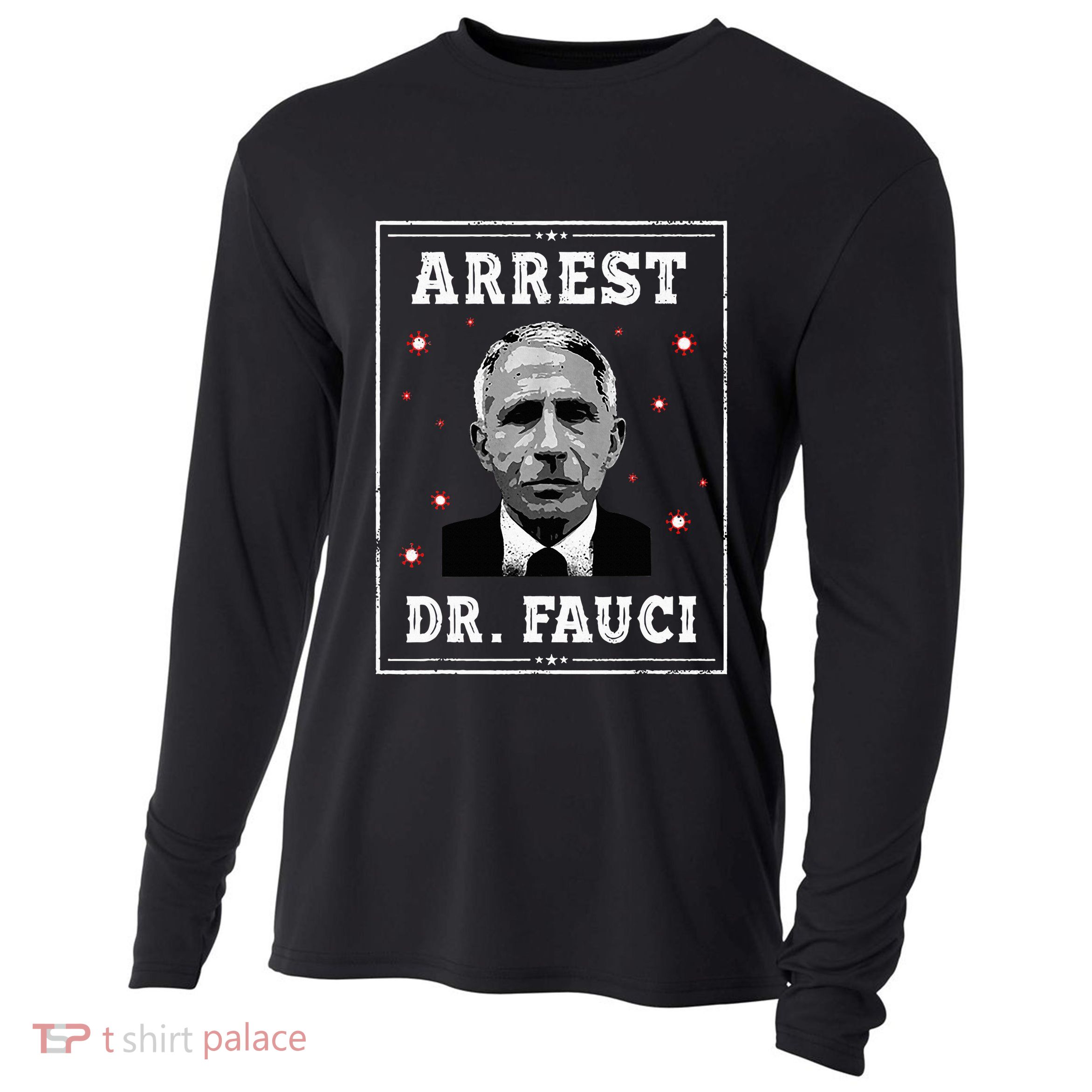 Arrest Fauci Anti Fauci Patriotic Defund Dr Fauci Cooling Performance Long Sleeve Crew