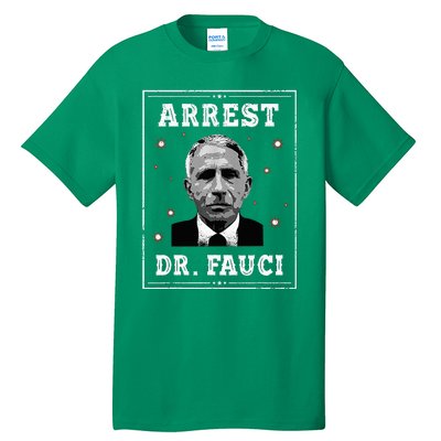 Arrest Fauci Anti Fauci Patriotic Defund Dr Fauci Tall T-Shirt