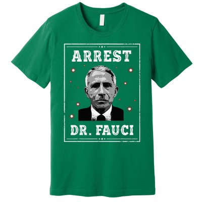 Arrest Fauci Anti Fauci Patriotic Defund Dr Fauci Premium T-Shirt