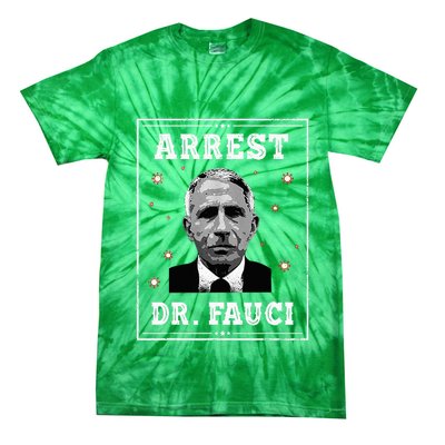 Arrest Fauci Anti Fauci Patriotic Defund Dr Fauci Tie-Dye T-Shirt