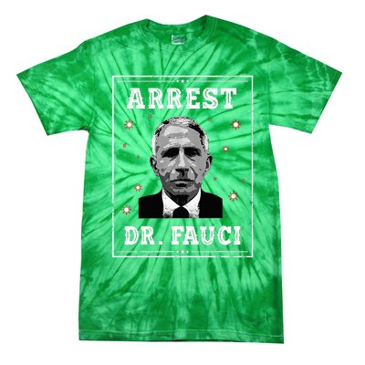 Arrest Fauci Anti Fauci Patriotic Defund Dr Fauci Tie-Dye T-Shirt