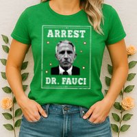 Arrest Fauci Anti Fauci Patriotic Defund Dr Fauci Womens T-Shirt