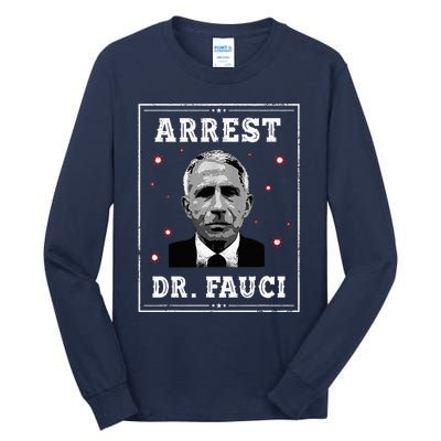 Arrest Fauci Anti Fauci Patriotic Defund Dr Fauci Tall Long Sleeve T-Shirt