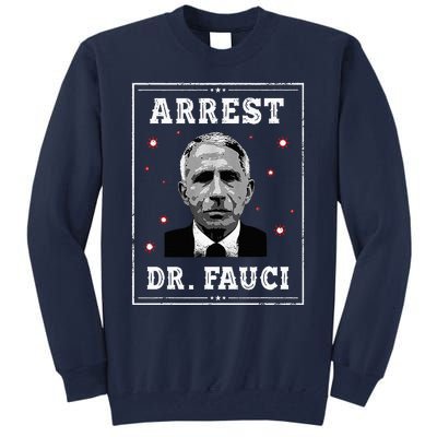 Arrest Fauci Anti Fauci Patriotic Defund Dr Fauci Tall Sweatshirt