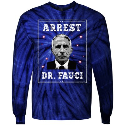 Arrest Fauci Anti Fauci Patriotic Defund Dr Fauci Tie-Dye Long Sleeve Shirt