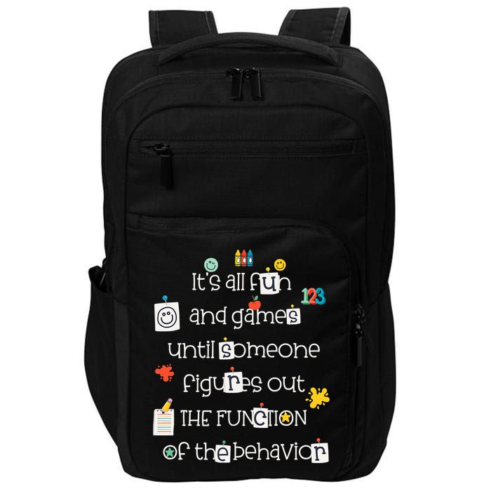 All Fun And Games Function Of Behavior Analyst ABA BCBA Impact Tech Backpack