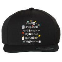 All Fun And Games Function Of Behavior Analyst ABA BCBA Wool Snapback Cap